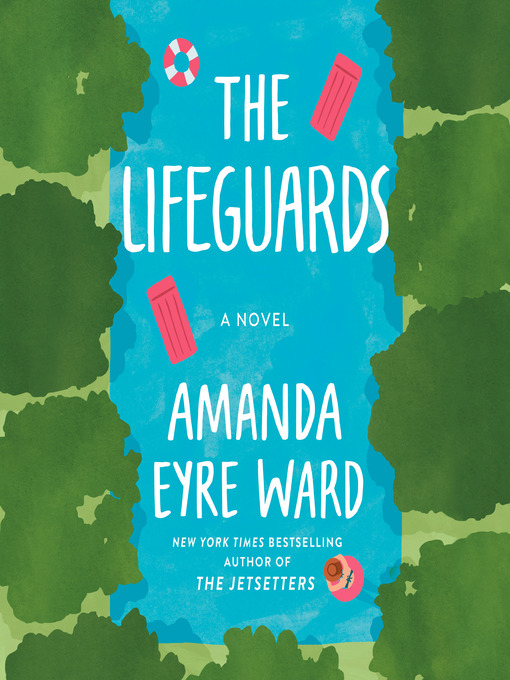 Title details for The Lifeguards by Amanda Eyre Ward - Available